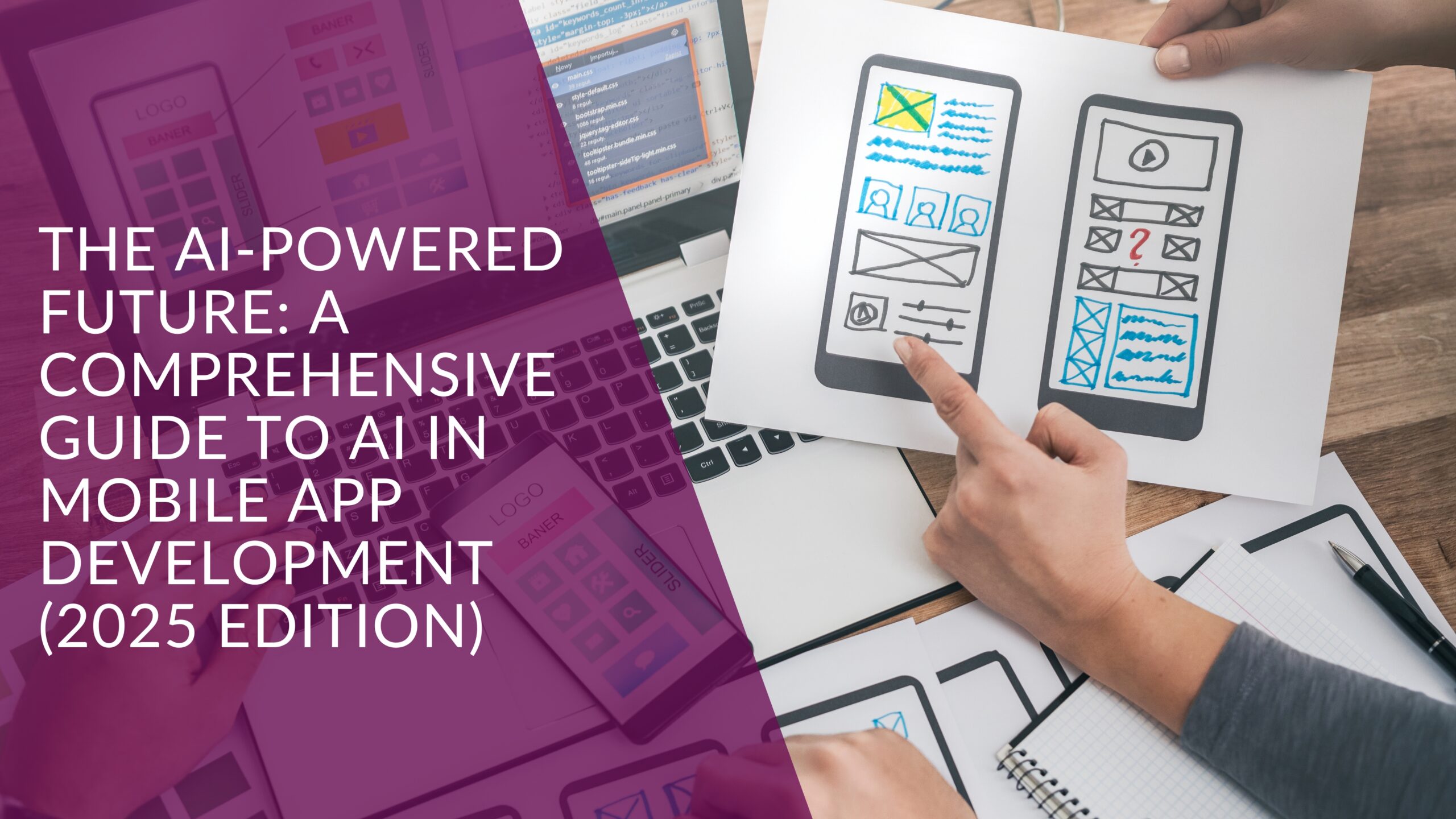 The AI-Powered Future: A Comprehensive Guide to AI in Mobile App Development (2025 Edition)