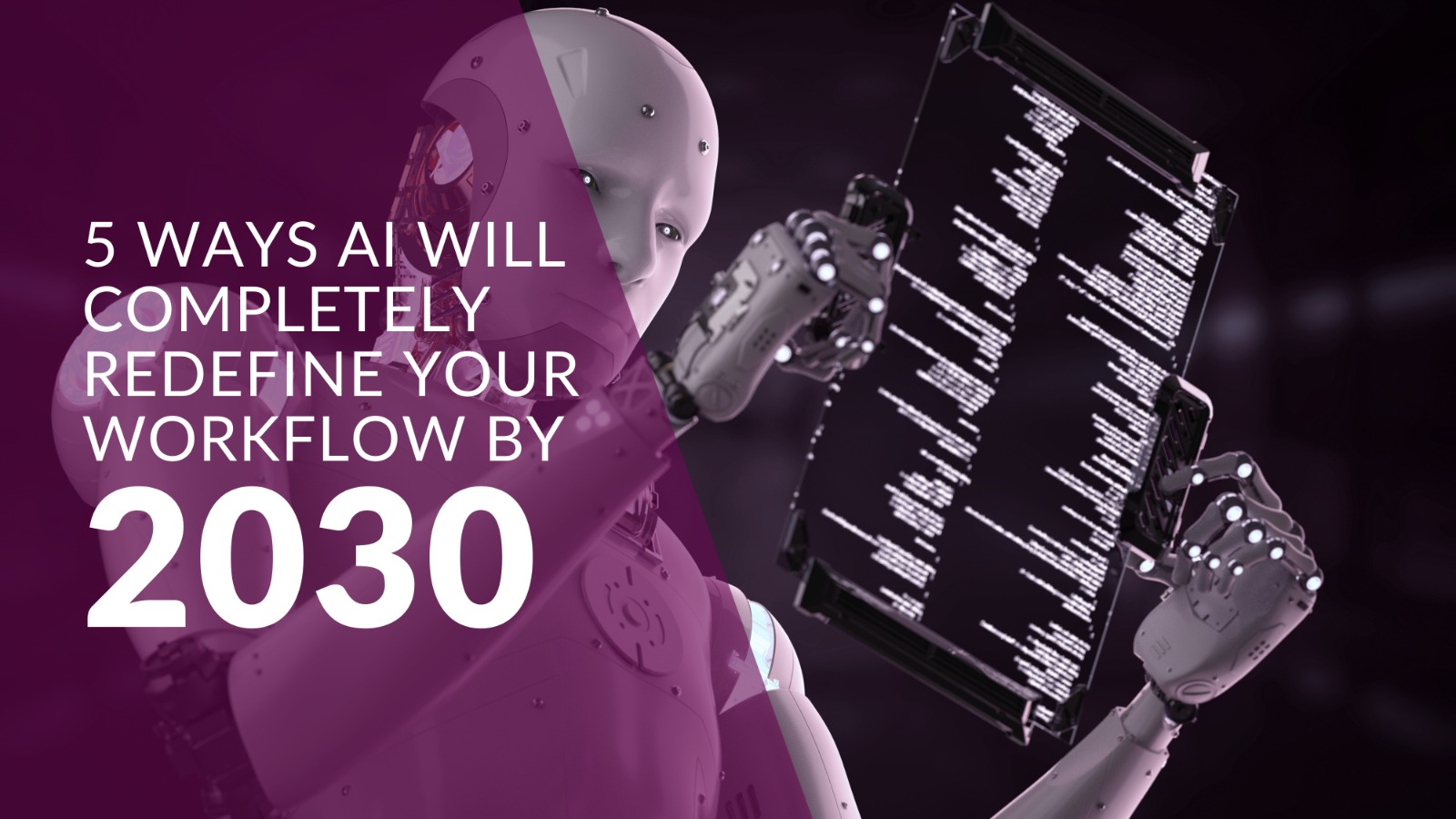 5 Ways AI Will Completely Redefine Your Workflow by 2030