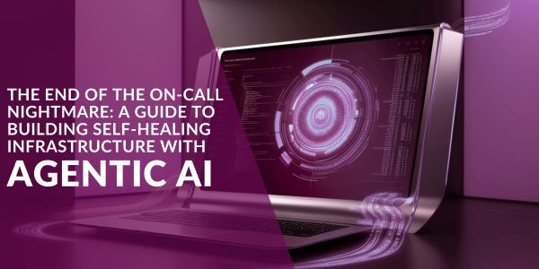 The End of the On-Call Nightmare: A Guide to Building Self-Healing Infrastructure with Agentic AI